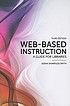 Web-based instruction : a guide for libraries by  Susan Sharpless Smith 