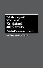 Dictionary of medieval knighthood and chivalry : people, places, and events