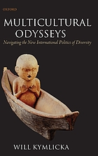 Multicultural odysseys : navigating the new international politics of diversity