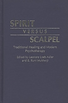 Spirit versus scalpel : traditional healing and modern psychotherapy