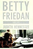 Betty Friedan : her life