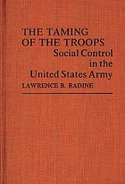 The taming of the troops : social control in the United States Army