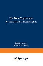 The new vegetarians : promoting health and protecting life