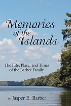 Memories of the islands : the life, place, and times of the Barber family