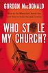 Who stole my church? : what to do when the church... de Gordon MacDonald