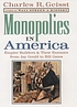 Monopolies in America : empire builders and their enemies, from Jay Gould to Bill Gates