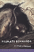 Primate behavior by  Sarah Lindsay 
