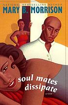 Soul mates dissipate