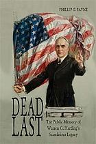 Dead last : the public memory of Warren G. Harding's scandalous legacy