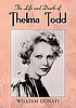 The life and death of Thelma Todd by  William Donati 