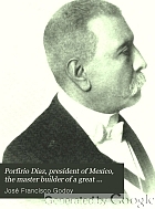 Porfirio Diaz, president of Mexico, the master builder of a great commonwealth