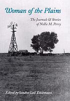 Woman of the Plains : the journals and stories of Nellie M. Perry