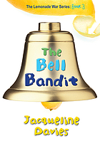 The lemonade war series. 03 : the bell bandit