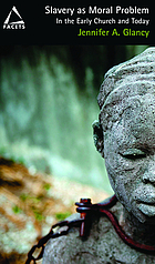 Slavery as moral problem : in the early church and today