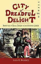 City of dreadful delight : narratives of sexual danger in late-Victorian London