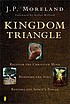 Kingdom triangle : recover the Christian mind,... by James Porter Moreland