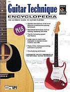 Guitar technique encyclopedia : the ultimate guide to guitar playing
