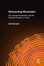 Reinventing revolution : new social movements and the socialist tradition in India