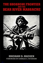 The Shoshoni frontier and the Bear River massacre
