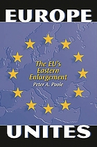 Europe unites : the EU's eastern enlargement