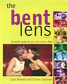 The bent lens : a world guide to gay & lesbian film