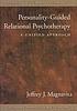 Personality-guided relational psychotherapy :... 著者： Jeffrey J Magnavita
