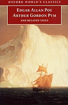The narrative of Arthur Gordon Pym of Nantucket, and related tales