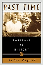Past time : baseball as history