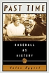 Past time : baseball as history
