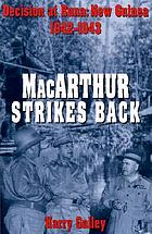 MacArthur strikes back : decision at Buna, New Guinea, 1942-1943