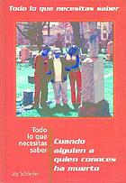 Todo lo que necesitas saber cuando alguien a quien... by Jay Schleifer