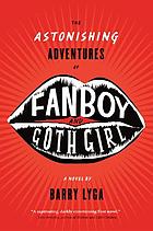 The astonishing adventures of Fanboy & Goth Girl