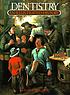 Dentistry : an illustrated history 著者：  Malvin E Ring 