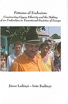 Patterns of exclusion : constructing Gypsy ethnicity and the making of an underclass in transitional societies of Europe