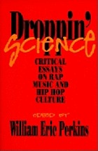 Droppin' science : critical essays on rap music and hip hop culture