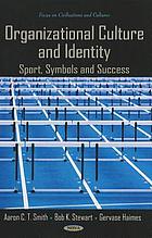 Organizational culture and identity : sport, symbols and success