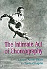 The intimate act of choreography by Lynne Anne Blom