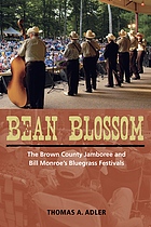 Bean Blossom : the Brown County Jamboree and Bill Monroe's bluegrass festivals