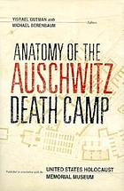 Anatomy of the Auschwitz death camp