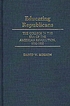 Educating republicans : the college in the era of the American Revolution, 1750-1800