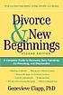 Divorce & new beginnings : a complete guide to recovery, solo parenting, co-parenting, and stepfamilies