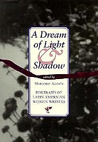 A dream of light & shadow : portraits of Latin American women writers