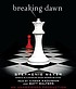 Breaking dawn 著者： Stephenie Meyer