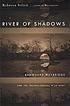 River of shadows : Eadweard Muybridge and the technological wild west