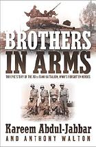 Brothers in arms : the epic story of the 761st Tank Battalion, WWII's forgotten heroes