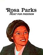 Rosa Parks : fight for freedom