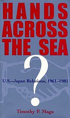 Hands across the sea? : U.S.-Japan relations, 1961-1981