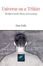 Universe on a T-shirt : the quest for the theory of everything