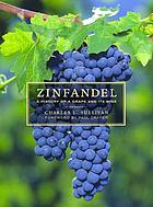 Zinfandel : a history of a grape and its wine