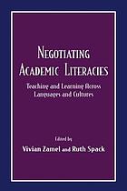 Negotiating academic literacies : teaching and learning across languages and cultures
